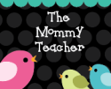 The Mommy Teacher